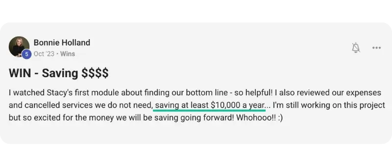 A social media post by Bonnie Holland celebrates cancelling services saving $10,000 a year based on Stacy's first module about finding our bottom line.